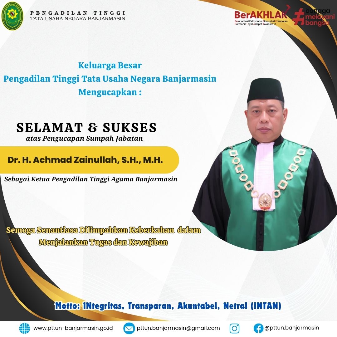 Pimpinan dan Keluarga Besar PT TUN Banjarmasin Ucapkan Selamat Atas Pelantikan Dr. H. Achmad Zainullah, S.H., M.H.